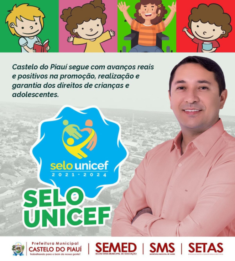 Castelo do Piauí conquista Selo Unicef Município Aprovado 2021-2024